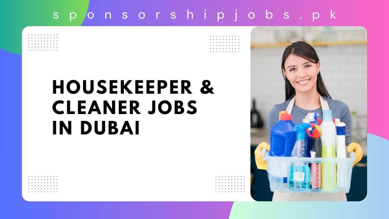 Housekeeper Cleaner Jobs In Dubai Visa Sponsorship