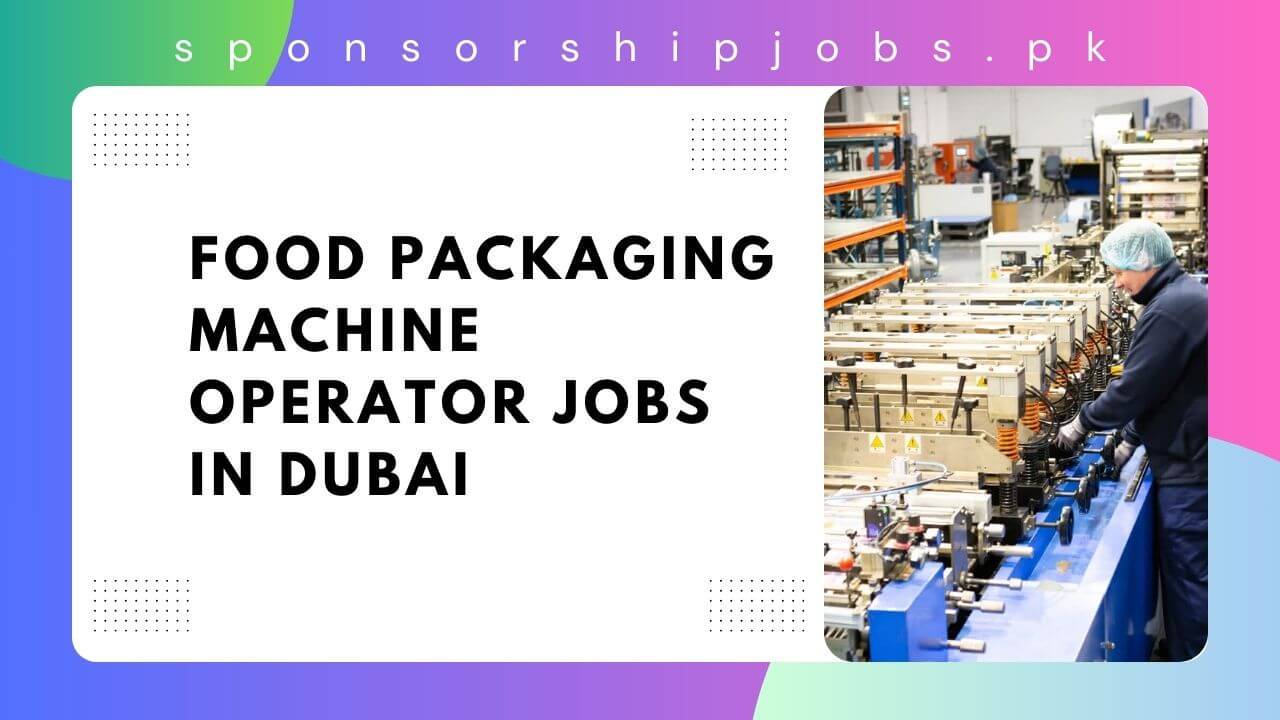 Food Packaging Machine Operator Jobs In Dubai