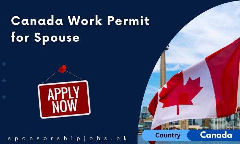 Canada Work Permit for Spouse