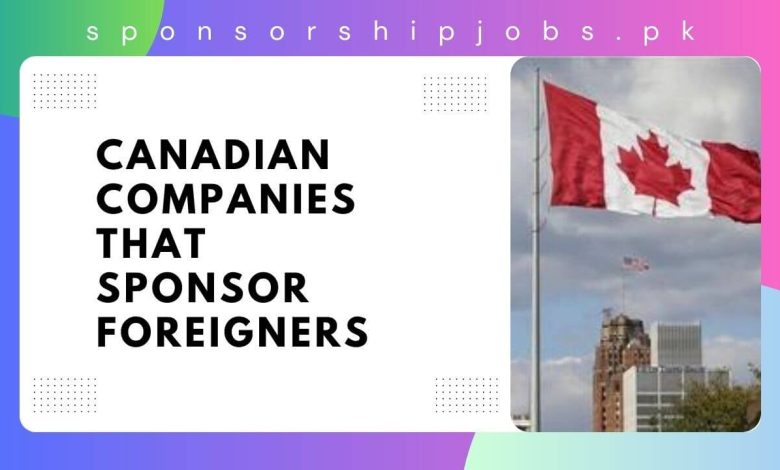 Canadian Companies that Sponsor Foreigners