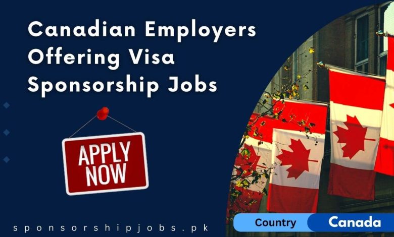 Canadian Employers Offering Visa Sponsorship Jobs