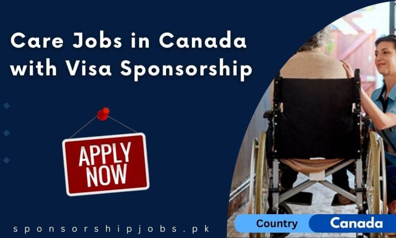 Care Jobs in Canada with Visa Sponsorship