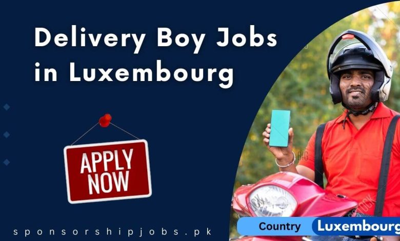 Delivery Boy Jobs in Luxembourg