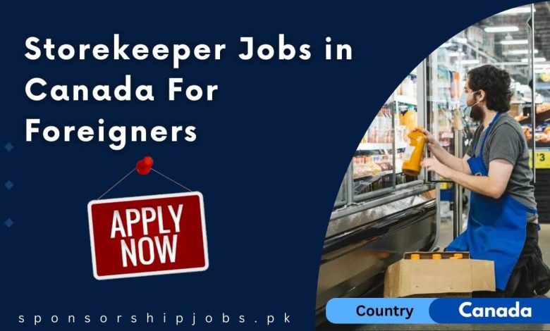 Storekeeper Jobs in Canada For Foreigners