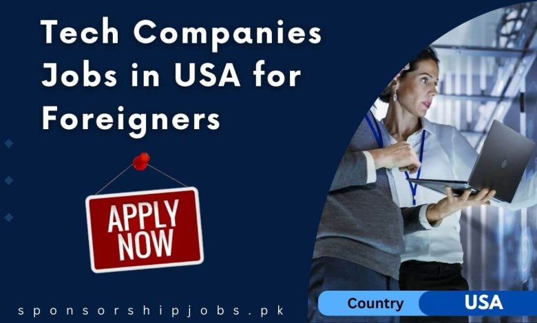 Tech Companies Jobs in USA for Foreigners