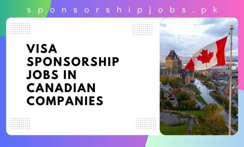 Visa Sponsorship Jobs in Canadian Companies