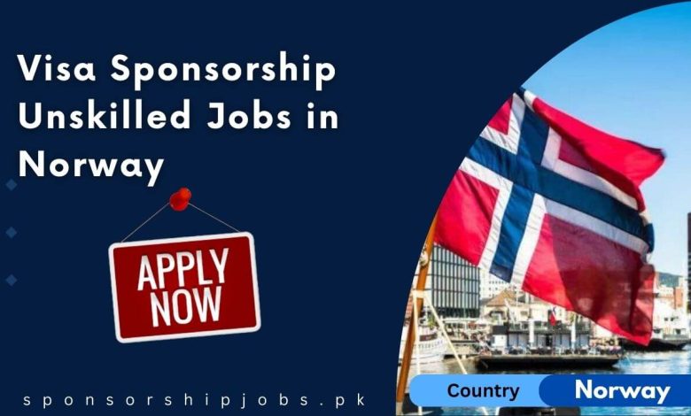 Visa Sponsorship Unskilled Jobs in Norway