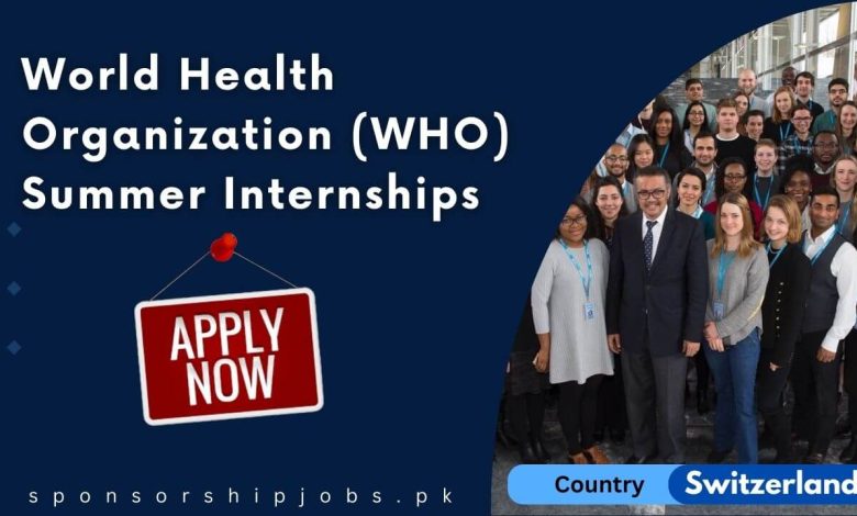 World Health Organization (WHO) Summer Internships