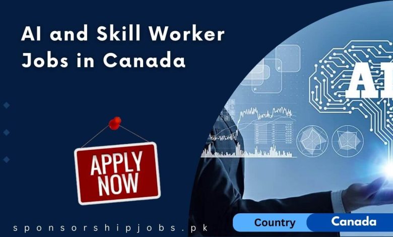 AI and Skill Worker Jobs in Canada