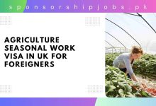 Agriculture Seasonal Work Visa in UK for Foreigners