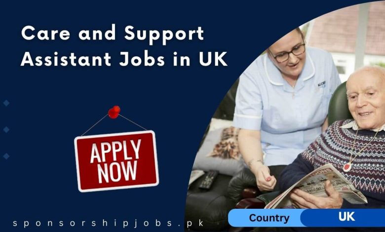 Care and Support Assistant Jobs in UK