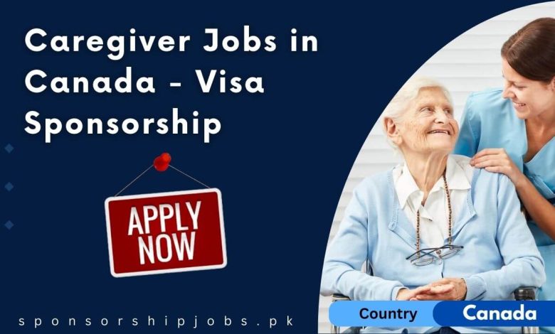 Caregiver Jobs in Canada - Visa Sponsorship