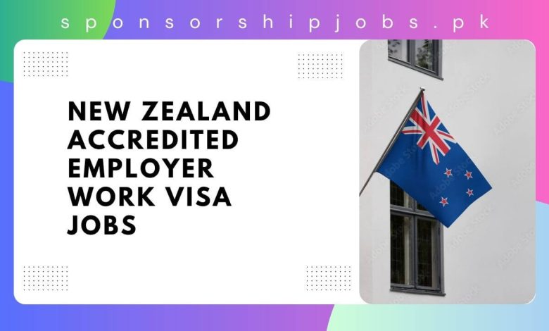 New Zealand Accredited Employer Work VISA Jobs