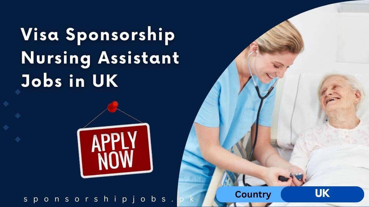 nursing assistant jobs with visa sponsorship uk