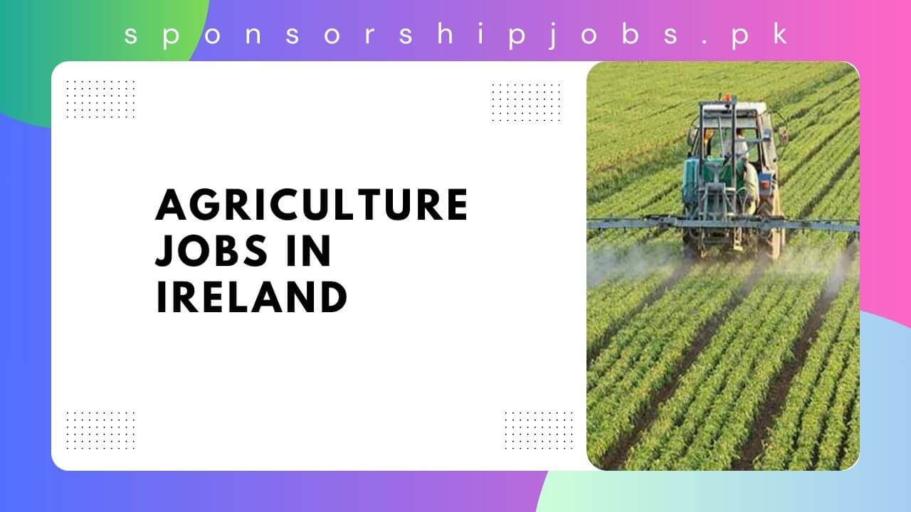 Agriculture Jobs in Ireland 2025 - Visa Sponsorship