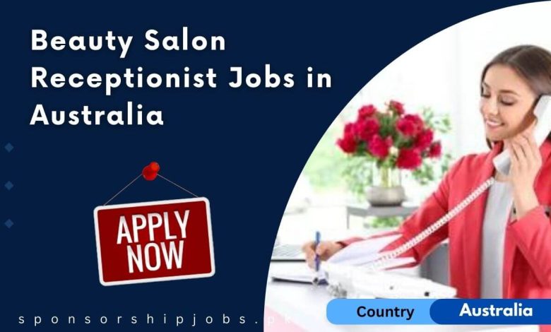 Beauty Salon Receptionist Jobs in Australia