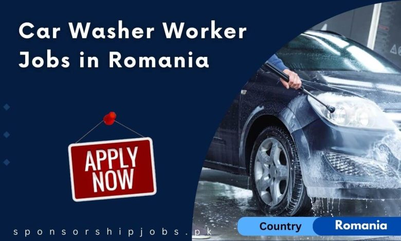 Car Washer Worker Jobs in Romania