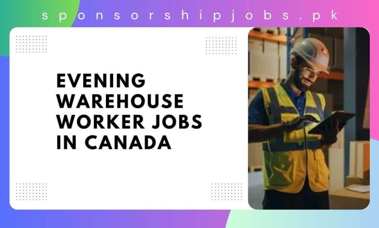 Evening Warehouse Worker Jobs in Canada