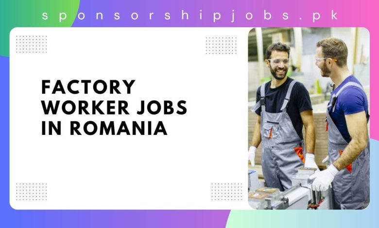 Factory Worker Jobs in Romania