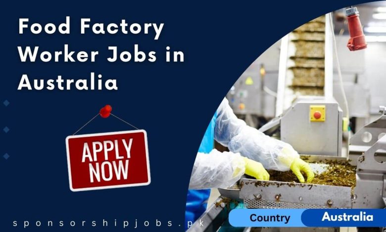 Food Factory Worker Jobs in Australia