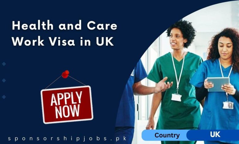 Health and Care Work Visa in UK