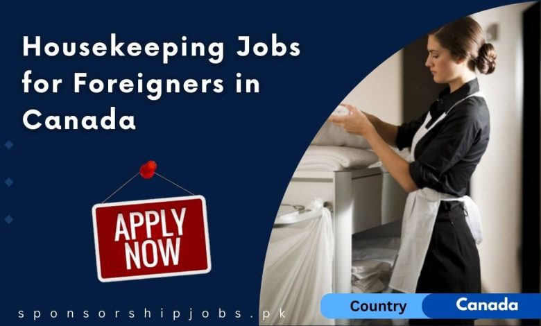Housekeeping Jobs for Foreigners in Canada