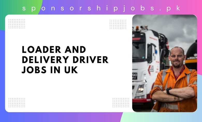 Loader and Delivery Driver Jobs in UK