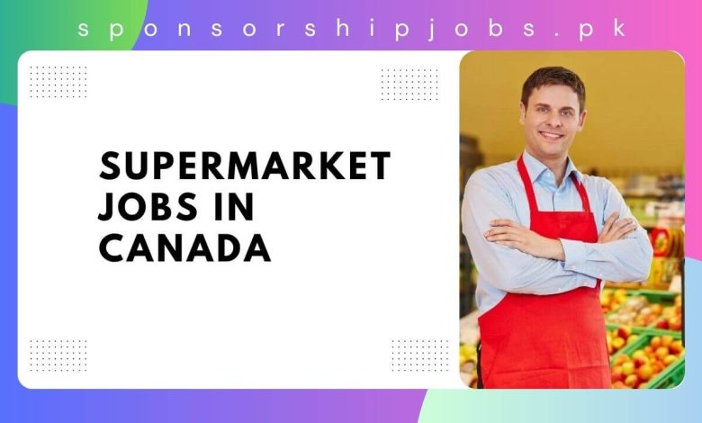 Supermarket Jobs in Canada