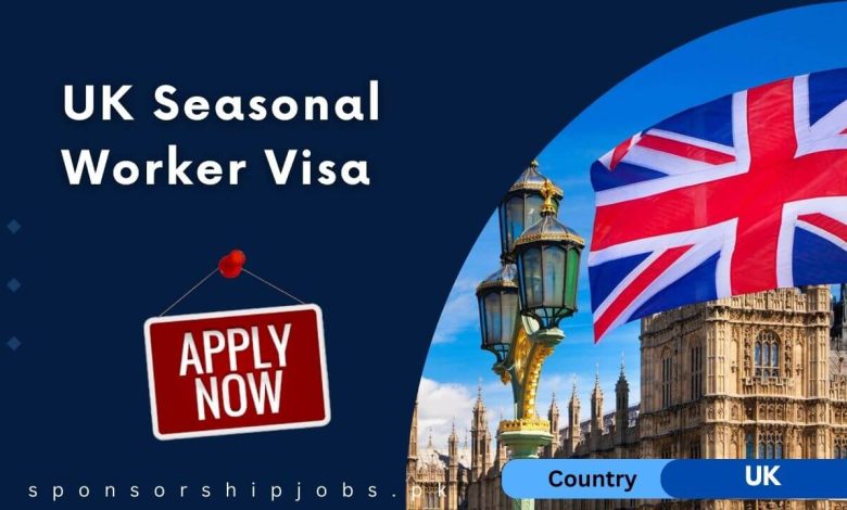 UK Seasonal Worker Visa