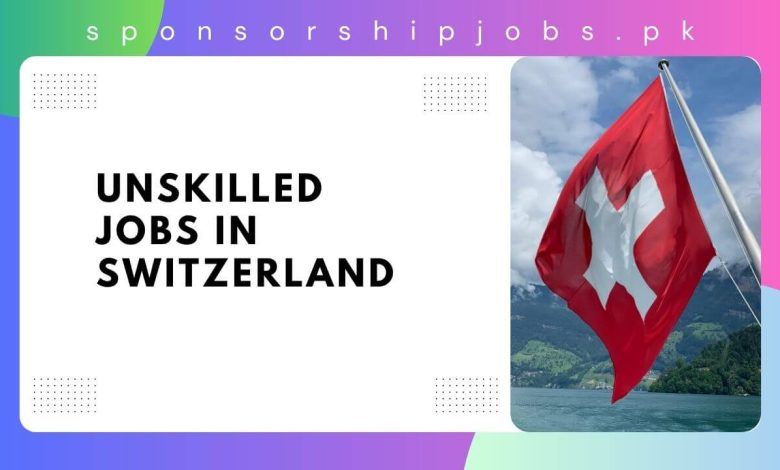 Unskilled Jobs in Switzerland