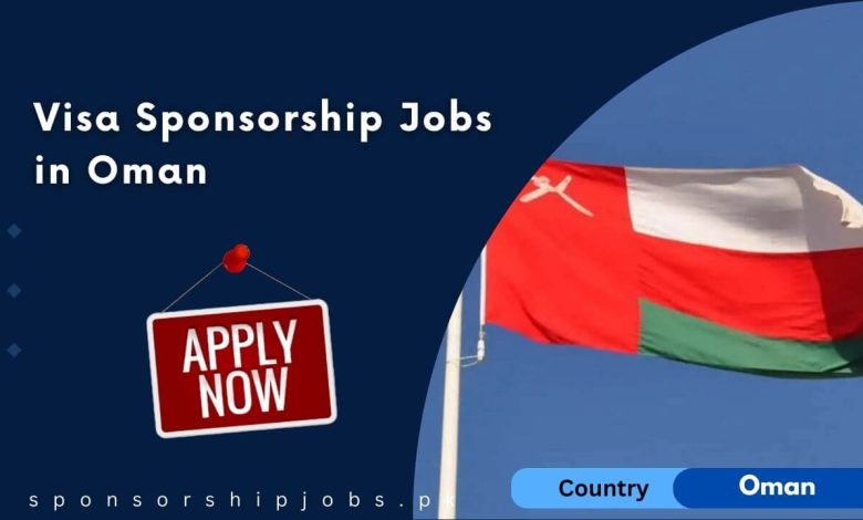 Visa Sponsorship Jobs in Oman