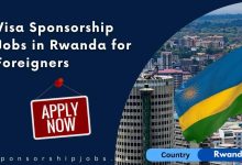 Visa Sponsorship Jobs in Rwanda for Foreigners