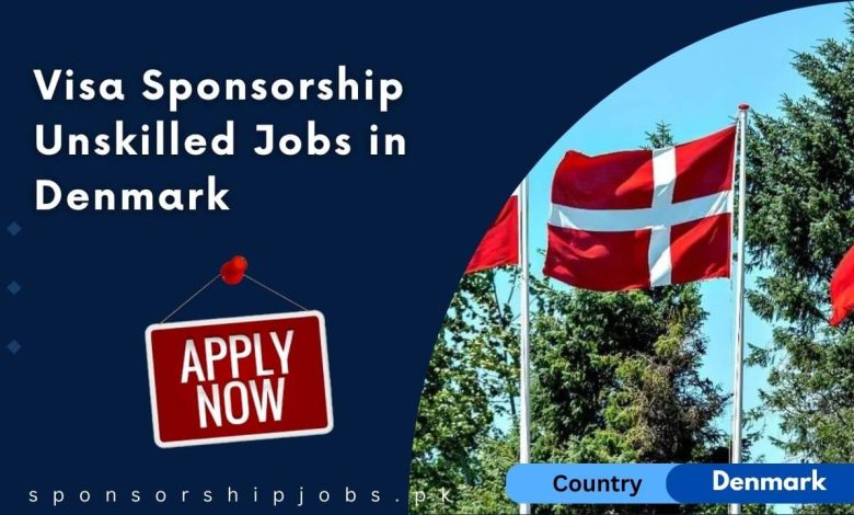 Visa Sponsorship Unskilled Jobs in Denmark