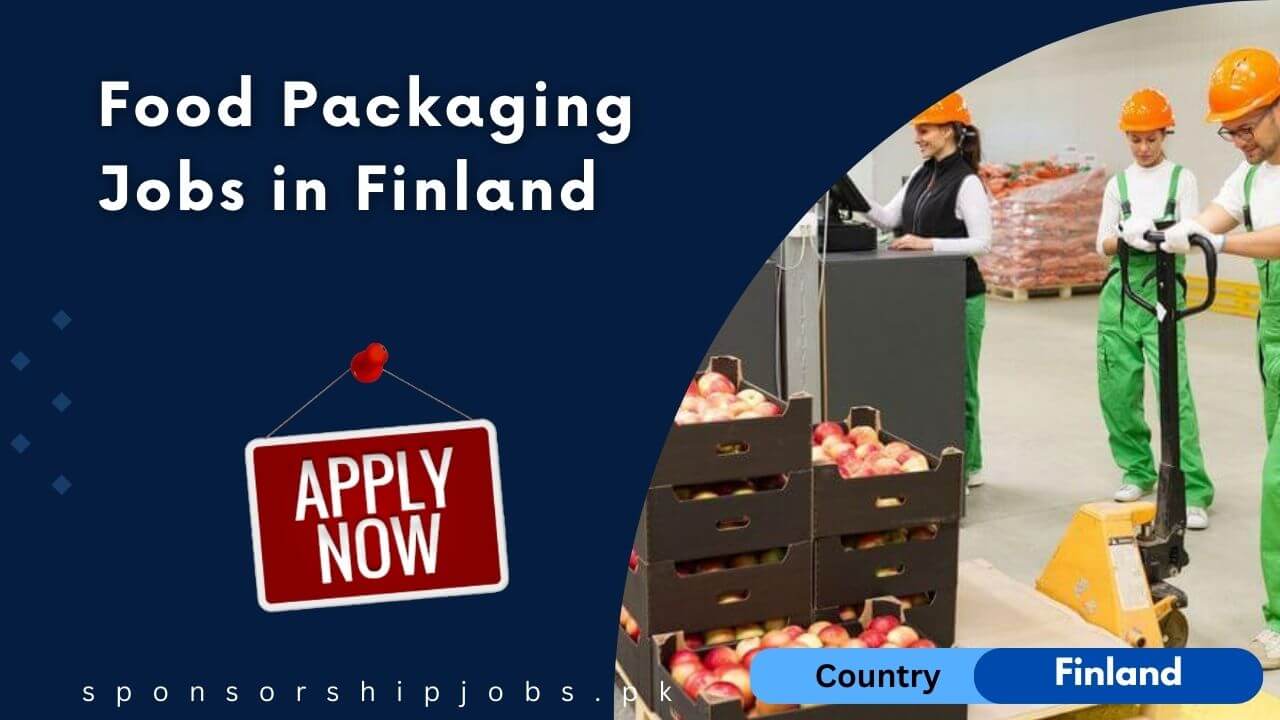 Food Packaging Jobs in Finland 2024 Visa Sponsorship