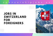 Jobs in Switzerland For Foreigners