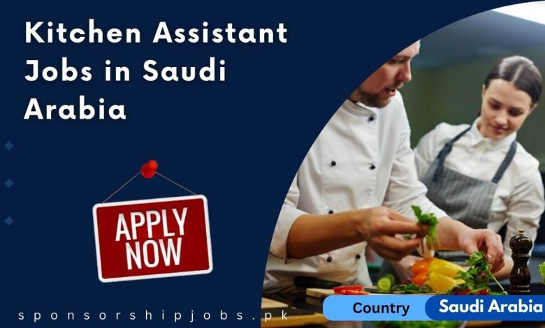 Kitchen Assistant Jobs in Saudi Arabia