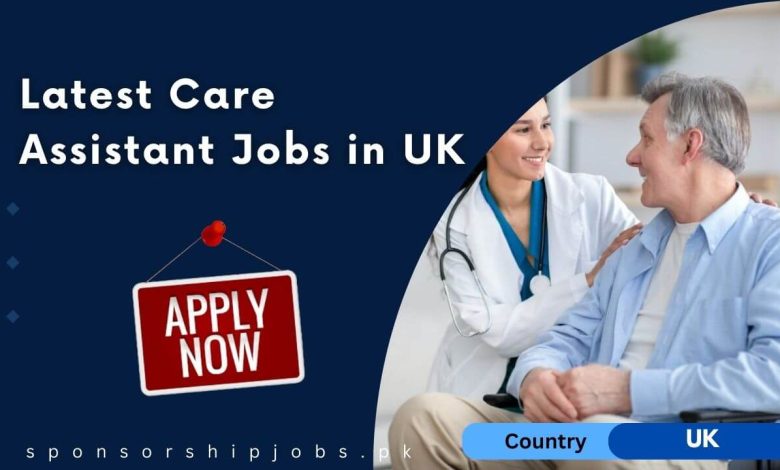 Latest Care Assistant Jobs in UK