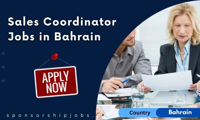 Sales Coordinator Jobs in Bahrain