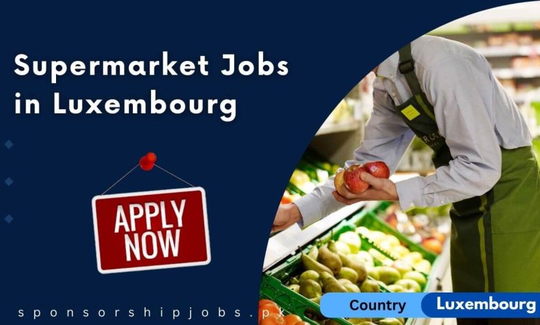 Supermarket Jobs in Luxembourg