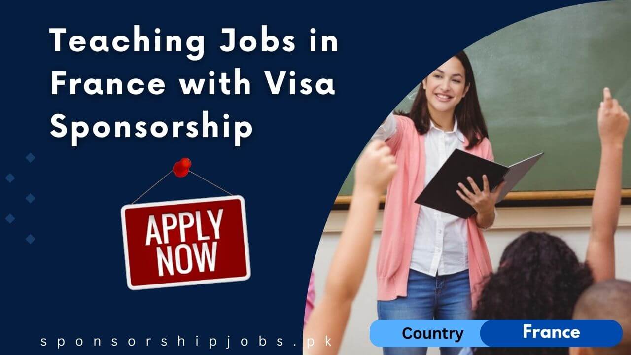 Teaching Jobs in France with Visa Sponsorship 2025