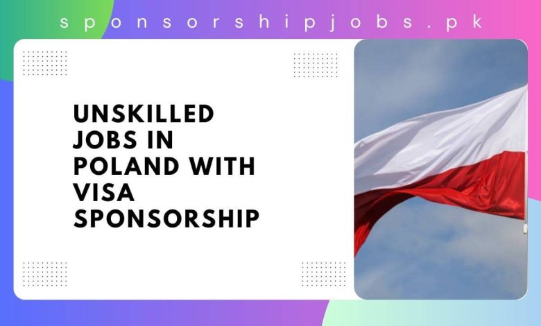 Unskilled Jobs in Poland with Visa Sponsorship