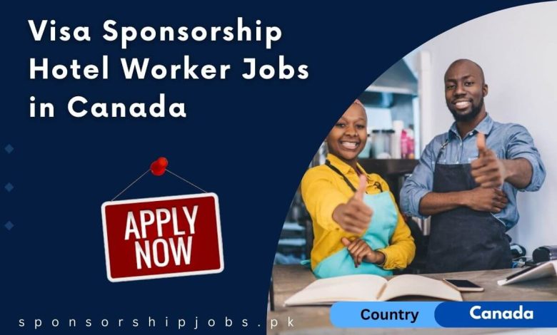 Visa Sponsorship Hotel Worker Jobs in Canada