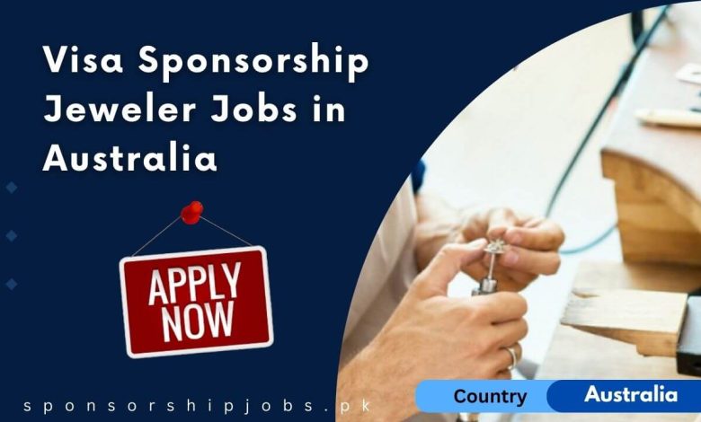 Visa Sponsorship Jeweler Jobs in Australia