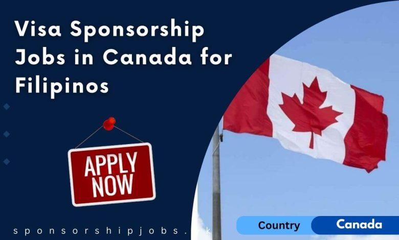 Visa Sponsorship Jobs in Canada for Filipinos