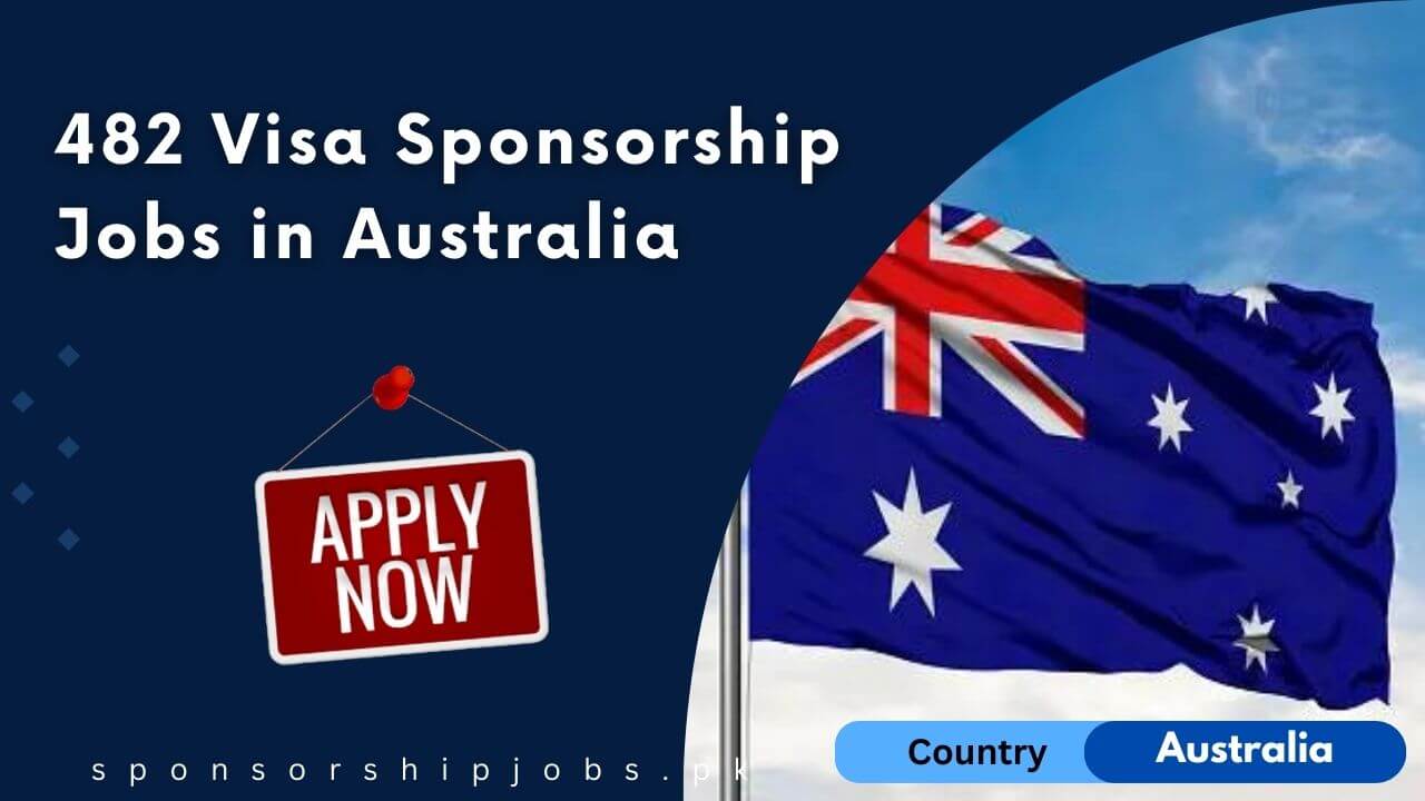 482 Visa Sponsorship Jobs in Australia 2024 Apply Now