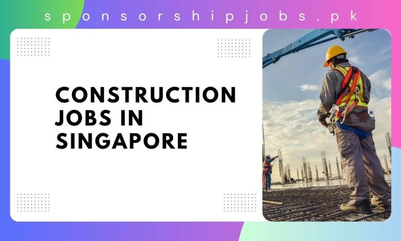 Construction Jobs in Singapore