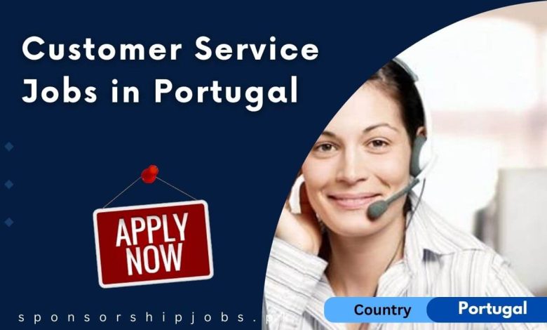 Customer Service Jobs in Portugal