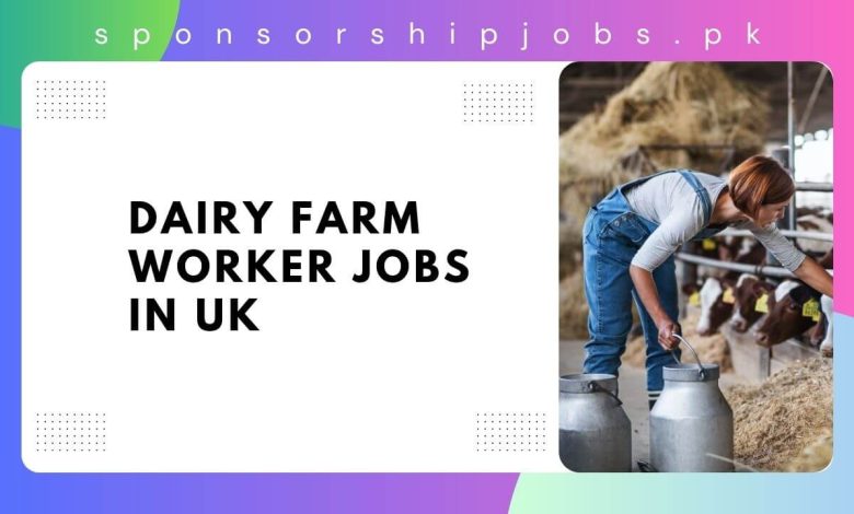 Dairy Farm Worker Jobs in UK