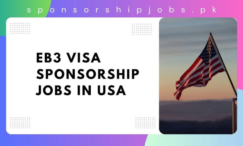 EB3 Visa Sponsorship Jobs in USA