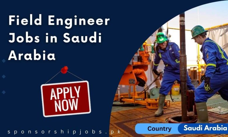 Field Engineer Jobs in Saudi Arabia